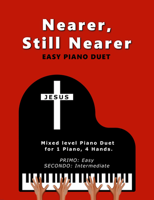 Book cover for Nearer, Still Nearer (Easy 1 Piano, 4 Hands Duet)