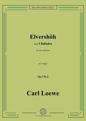 Loewe-Elvershöh,in G Major,Op.3 No.2,from 3 Balladen,for Voice and Piano