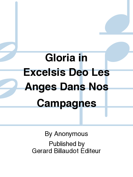 Gloria In Excelsis Deo Les Anges Dans Nos Campagnes