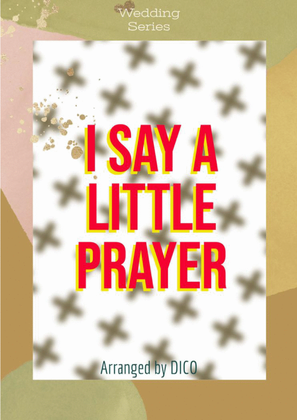 I Say A Little Prayer