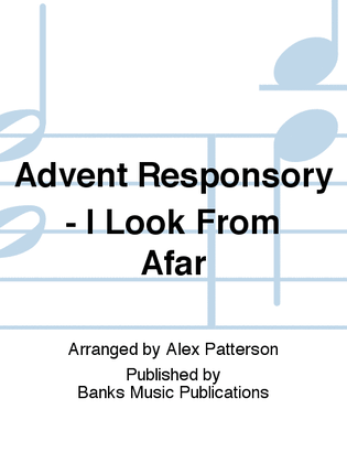 Advent Responsory - I Look From Afar