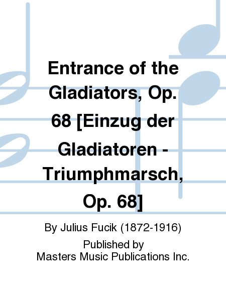 Entrance of the Gladiators, Op. 68 [Einzug der Gladiatoren - Triumphmarsch, Op. 68] image number null