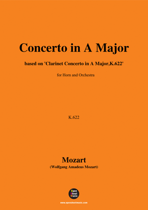 Book cover for W. A. Mozart-Concerto in A Major,based on 'Clarinet Concerto in A Major,K.622',for Horn and Orchestr