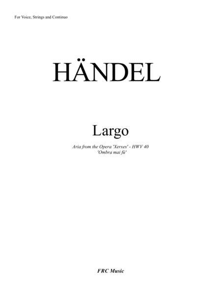 LARGO (Aria from the Opera 'Xerxes' - HWV 40 - 'Ombra mai fù') for Voice Solo, Strings and Continuo image number null