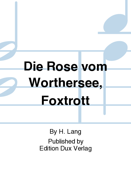 Die Rose vom Worthersee, Foxtrott