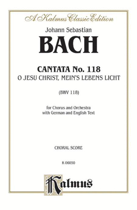 Cantata No. 118 -- O Jesu Christ, mein