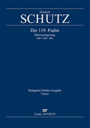 Stuttgarter Schutz-Ausgabe: Der 119. Psalm (Schwanengesang), (Gesamtausgabe, Bd. 18)