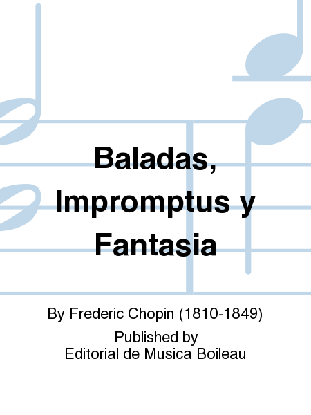 Baladas, Impromptus y Fantasia
