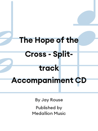 The Hope of the Cross - Split-track Accompaniment CD