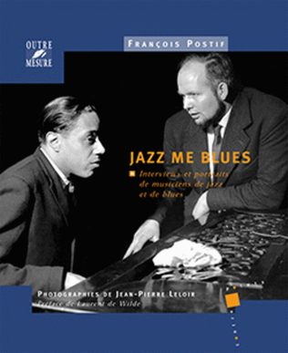 Jazz Me Blues - Interviews et portraits de musiciens de jazz et de blues