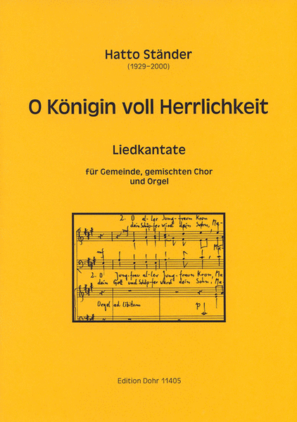O Königin voll Herrlichkeit (1981) -Liedkantate für Gemeinde, gemischten Chor und Orgel-