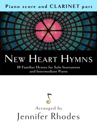 New Heart Hymns: 10 Familiar Hymns for Solo Clarinet in Bb and Intermediate Piano