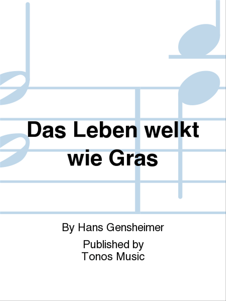 Das Leben welkt wie Gras