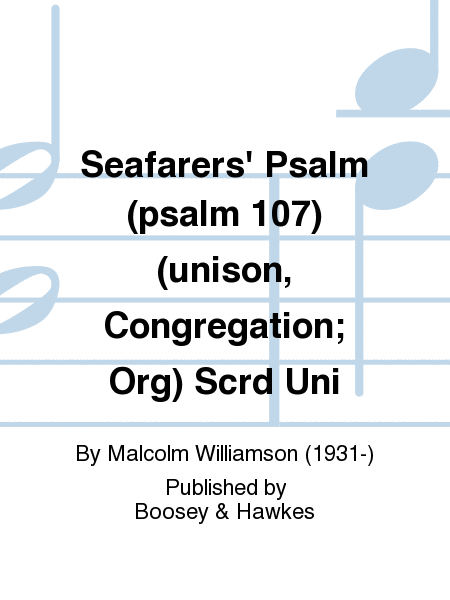 Seafarers' Psalm (psalm 107) (unison, Congregation; Org) Scrd Uni