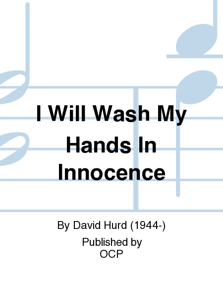 I Will Wash My Hands In Innocence