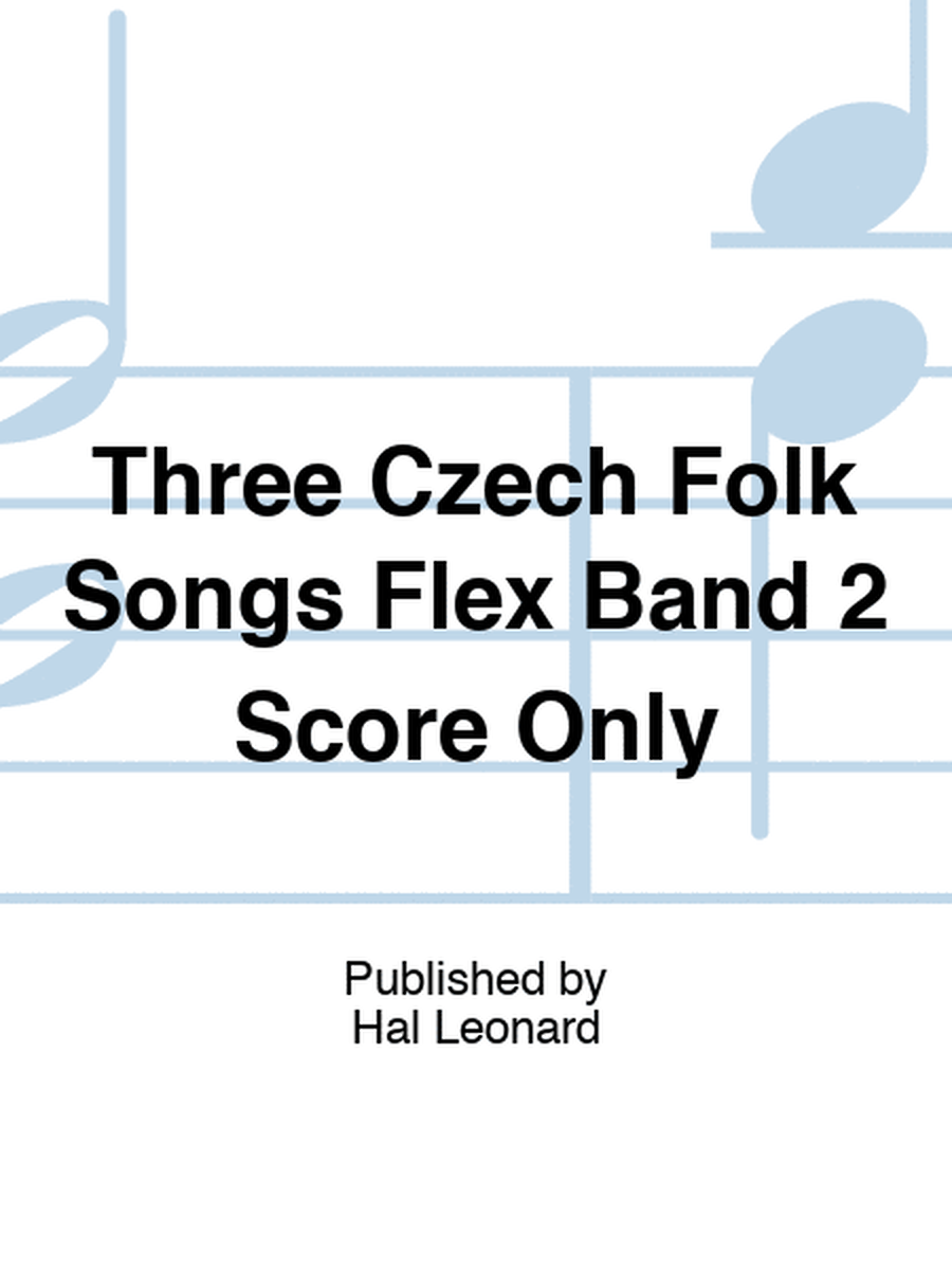 Three Czech Folk Songs Flex Band 2 Score Only