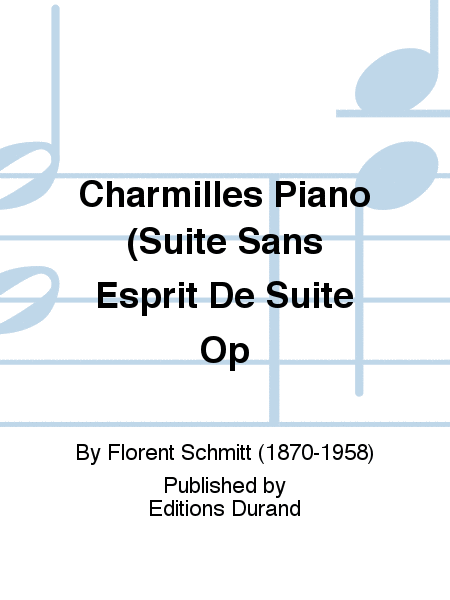 Charmilles Piano (Suite Sans Esprit De Suite Op