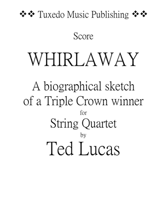 Book cover for Whirlaway, for String Quartet - SCORE and PARTS - A Biographical Sketch of a Triple Crown Winner
