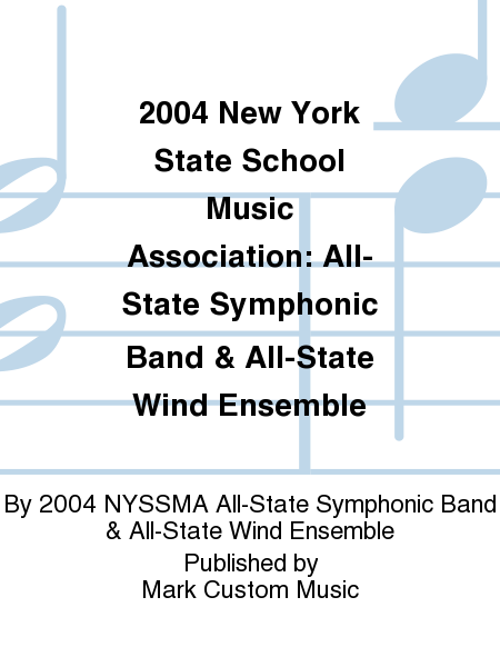 2004 New York State School Music Association: All-State Symphonic Band & All-State Wind Ensemble