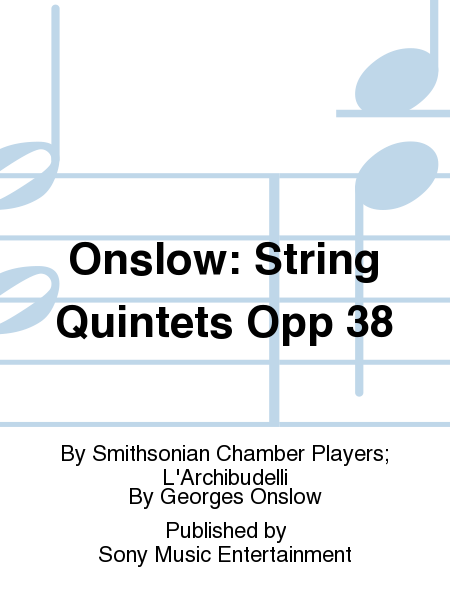 Onslow: String Quintets Opp 38