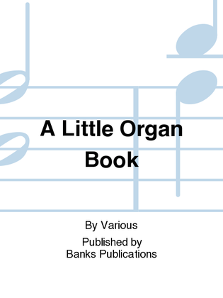 Book cover for A Little Organ Book