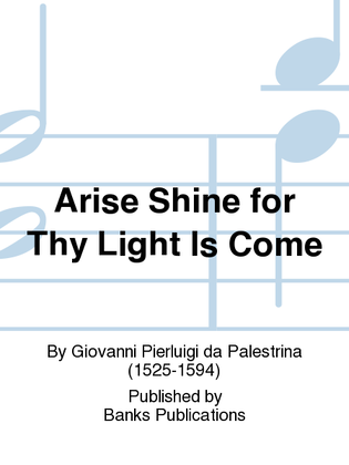 Book cover for Arise Shine for Thy Light Is Come