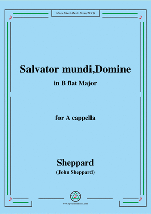 Sheppard-Salvator mundi,Domine,in B flat Major,for A cappella