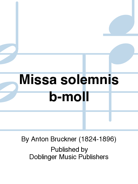 Missa solemnis b-Moll