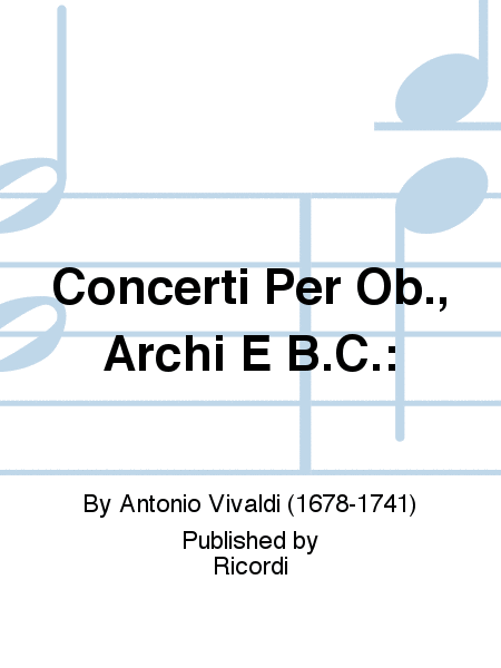 Concerto Per Oboe, Archi E BC: In Si Bem Rv 464