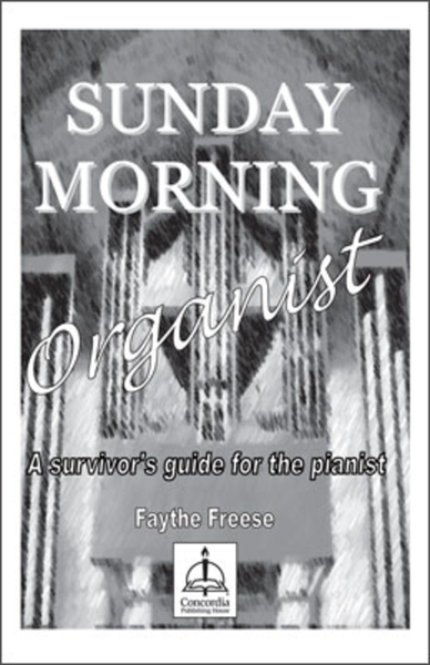 Sunday Morning Organist: A Survivor's Guide for the Pianist
