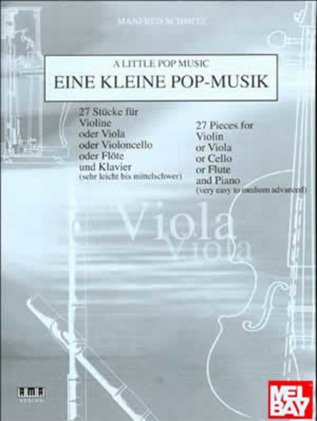 A Little Pop Music for Viola-27 Pieces for Violin or Viola or Cello or Flute and Piano