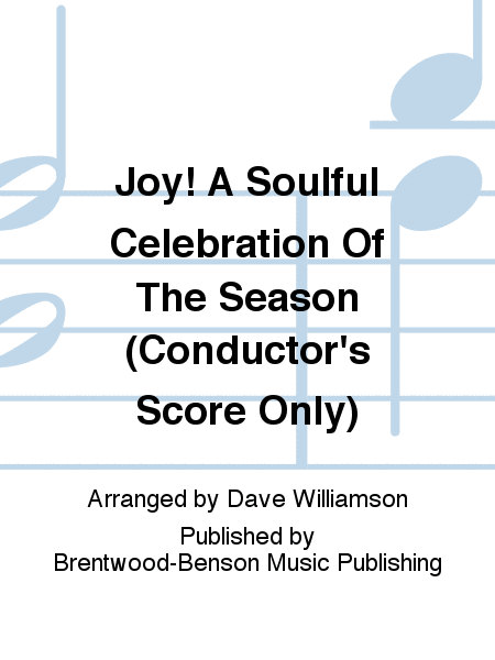 Joy! A Soulful Celebration Of The Season (Conductor's Score Only)