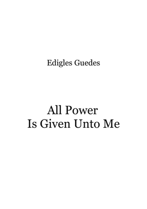 All Power Is Given Unto Me
