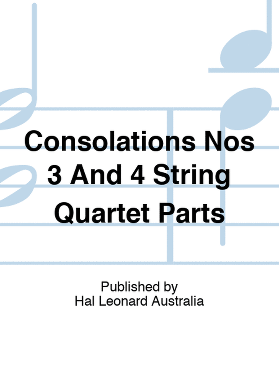 Consolations Nos 3 And 4 String Quartet Parts