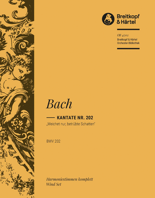 Cantata BWV 202 "Weichet nur, betruebte Schatten"