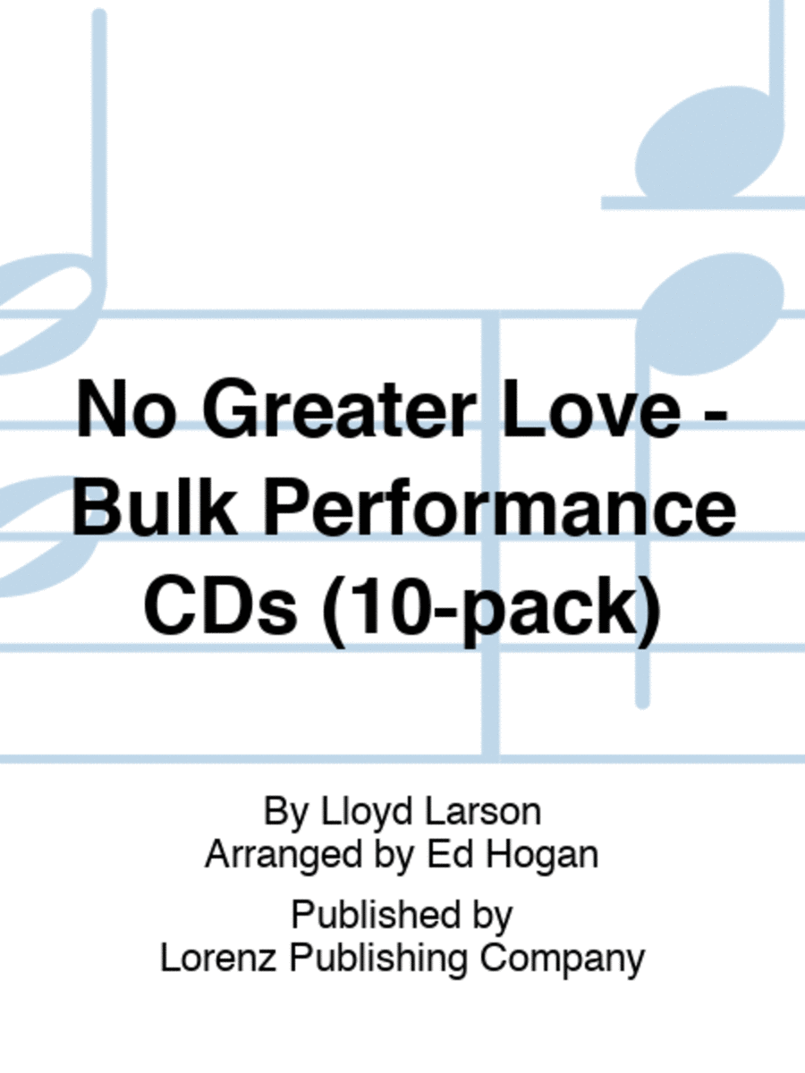 No Greater Love - Bulk Performance CDs (10-pack)