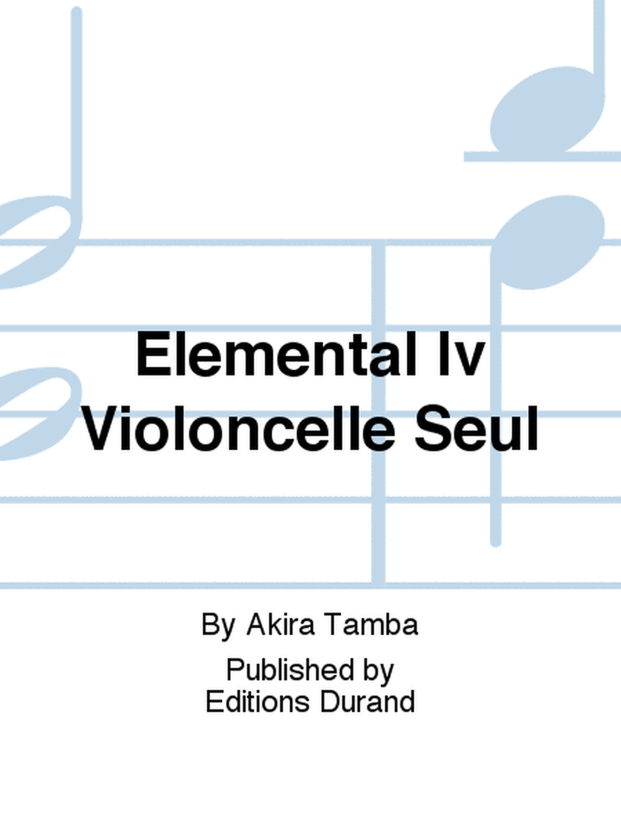 Elemental Iv Violoncelle Seul