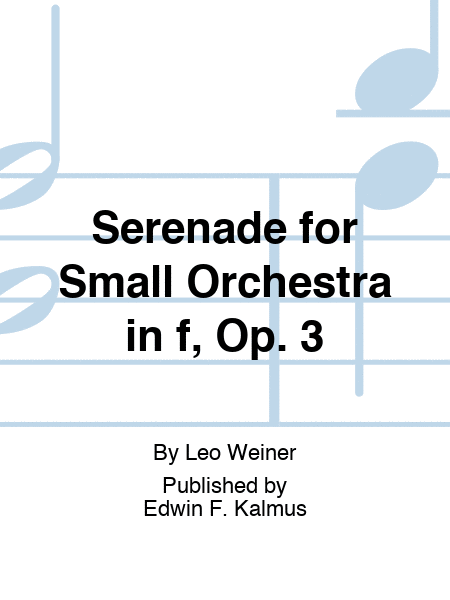 Serenade for Small Orchestra in f, Op. 3
