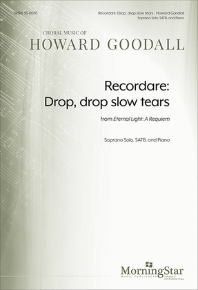 Recordare: Drop, drop slow tears from Eternal Light: A Requiem