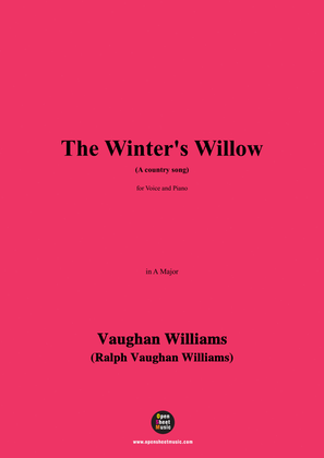 Vaughan Williams-The Winter's Willow(A country song)(1903),in A Major