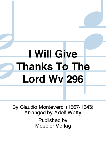 I will give thanks to the Lord WV 296