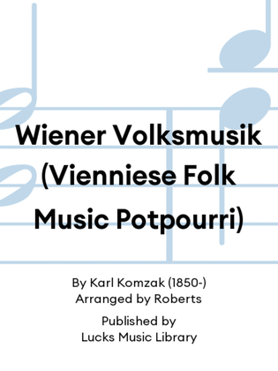 Wiener Volksmusik (Vienniese Folk Music Potpourri)