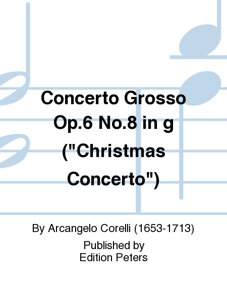 Concerto Grosso Op. 6 No. 8 in g (Christmas Concerto)