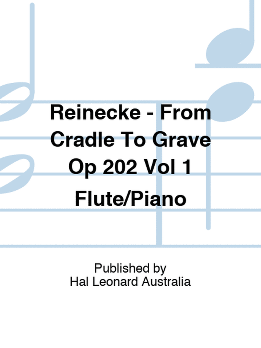 Reinecke - From Cradle To Grave Op 202 Vol 1 Flute/Piano