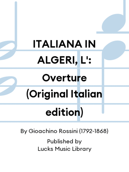 ITALIANA IN ALGERI, L': Overture (Original Italian edition)