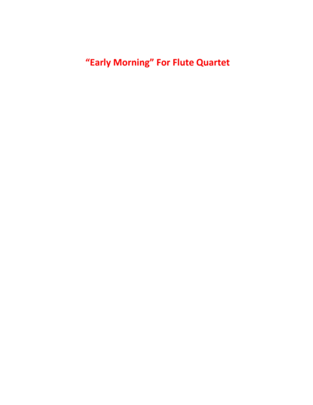 "Early Morning" For Flute Quartet image number null