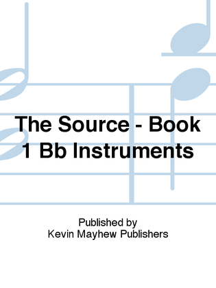 The Source - Book 1 Bb Instruments