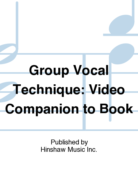 Group Vocal Technique - Video Companion to Book