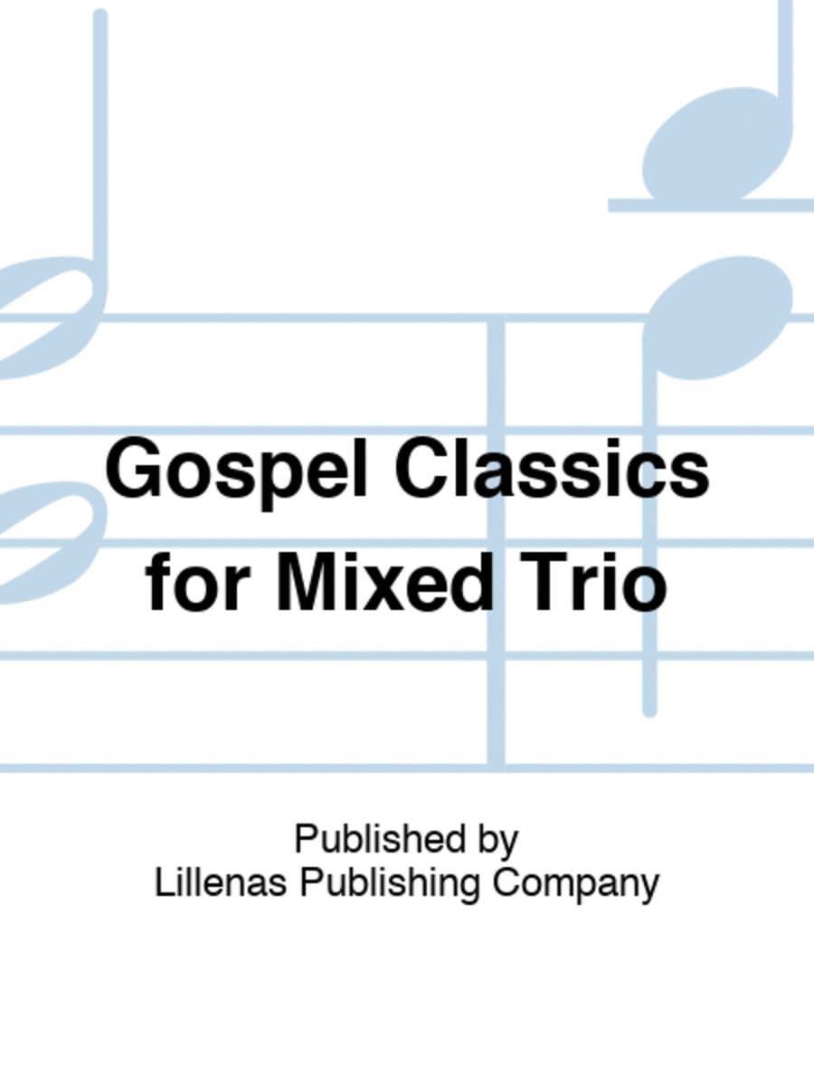 Gospel Classics for Mixed Trio