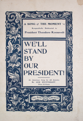 We'll Stand By Our President. An American Song for All America